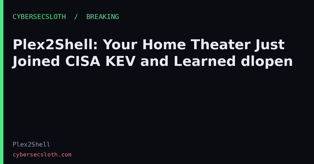 Plex2Shell CVE-2026-96652 to 96656: KEV Chain and Lab Hunt