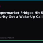 France Supermarket Fridge Cyberattack: CERT-FR Danfoss Copeland Dixell