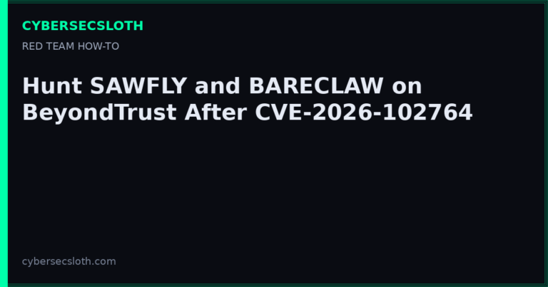 Hunt SAWFLY and BARECLAW on BeyondTrust After CVE-2026-102764